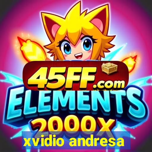xvidio andresa